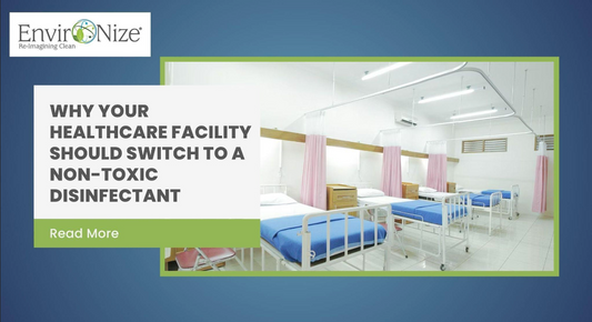 A blog banner for Environize featuring the text “Why Your Healthcare Facility Should Switch to a Non-Toxic Disinfectant” alongside a clean hospital ward with neatly arranged beds.